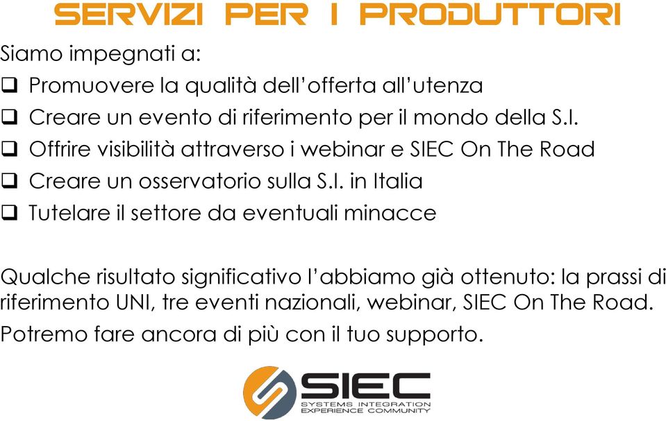 Offrire visibilità attraverso i webinar e SIE