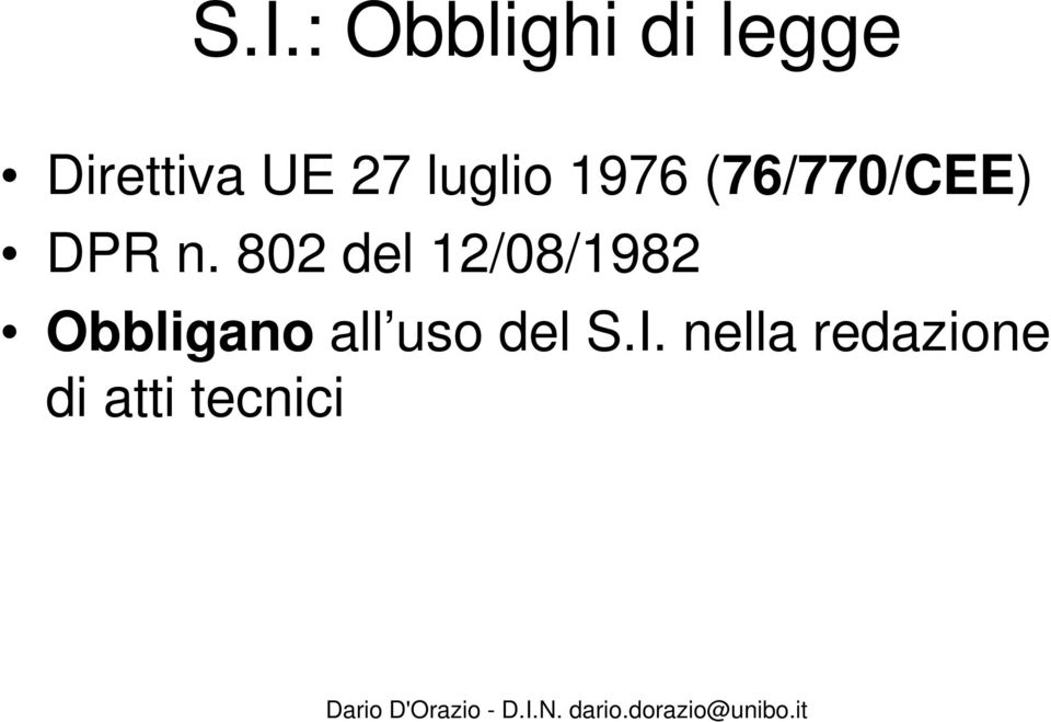 802 del 12/08/1982 Obbligano all uso