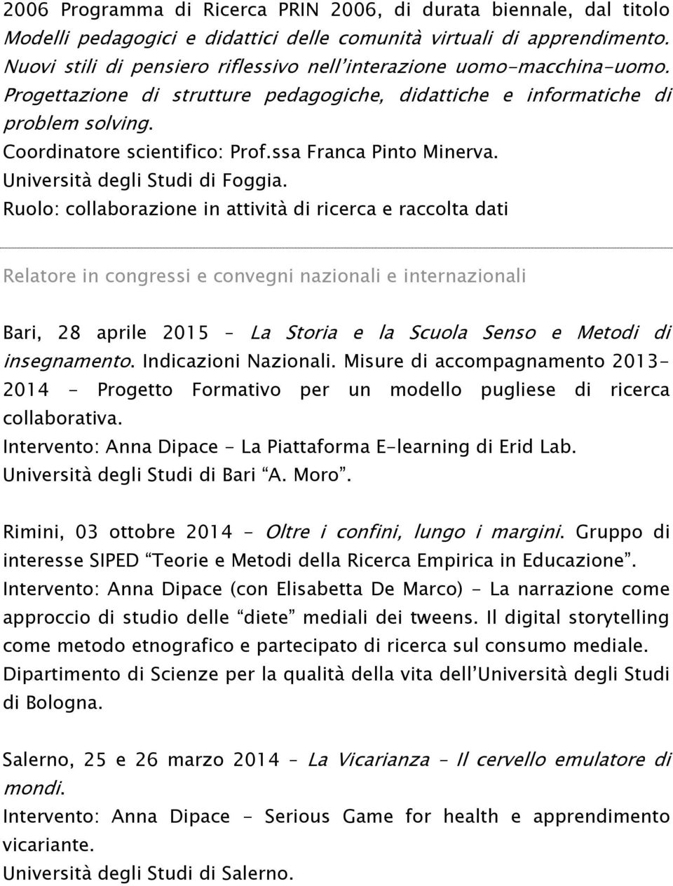 ssa Franca Pinto Minerva. Università degli Studi di Foggia.