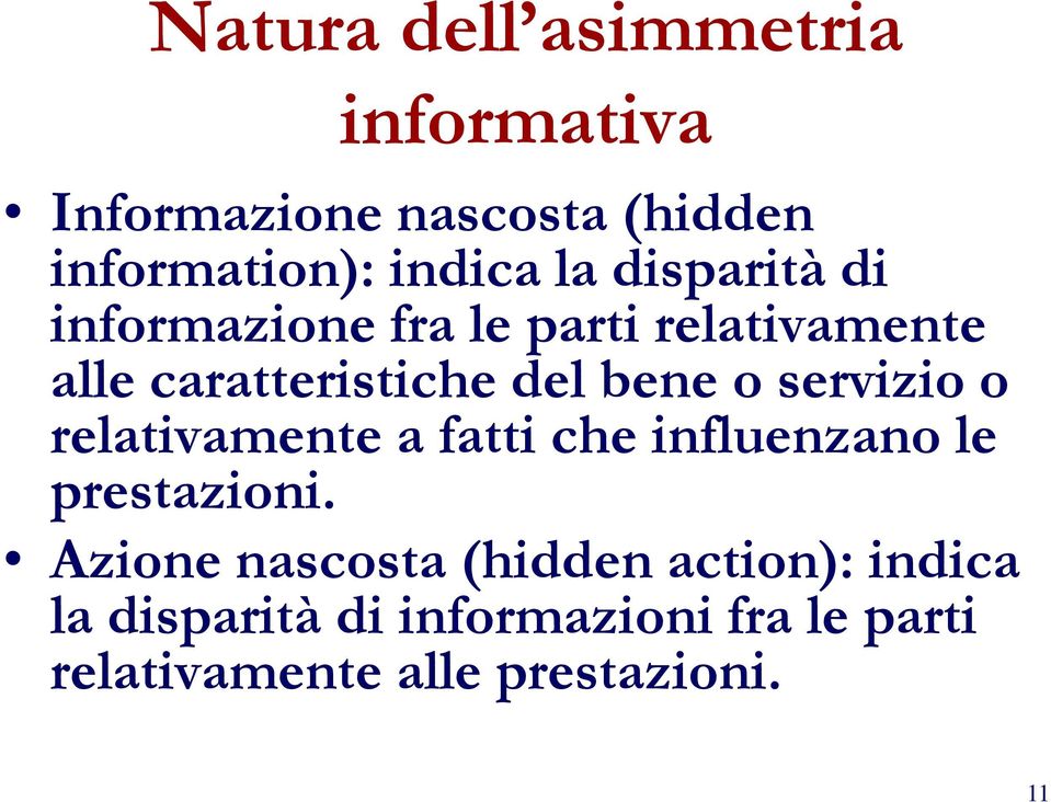 servizio o relativamente a fatti che influenzano le prestazioni.