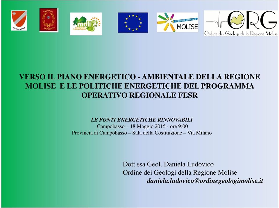 2015 - ore 9:00 Provincia di Campobasso Sala della Costituzione Via Milano Dott.ssa Geol.