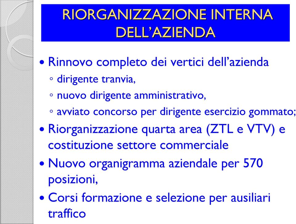 esercizio gommato; Riorganizzazione quarta area (ZTL e VTV) e costituzione settore