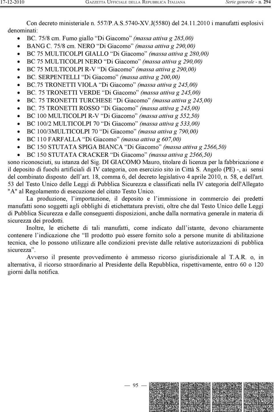 NERO Di Giacomo (massa attiva g 290,00) BC 75 MULTICOLPI GIALLO Di Giacomo (massa attiva g 280,00) BC 75 MULTICOLPI NERO Di Giacomo (massa attiva g 290,00) BC 75 MULTICOLPI R-V Di Giacomo (massa