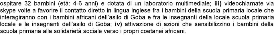 dell asil di Gba e fra le insegnanti della lcale scula primaria lcale e le insegnanti dell asil di Gba; iv)