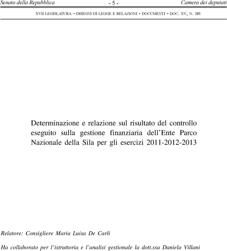 Nazionale della Sila per gli esercizi 2011-2012-2013 Relatore: Consigliere M aria