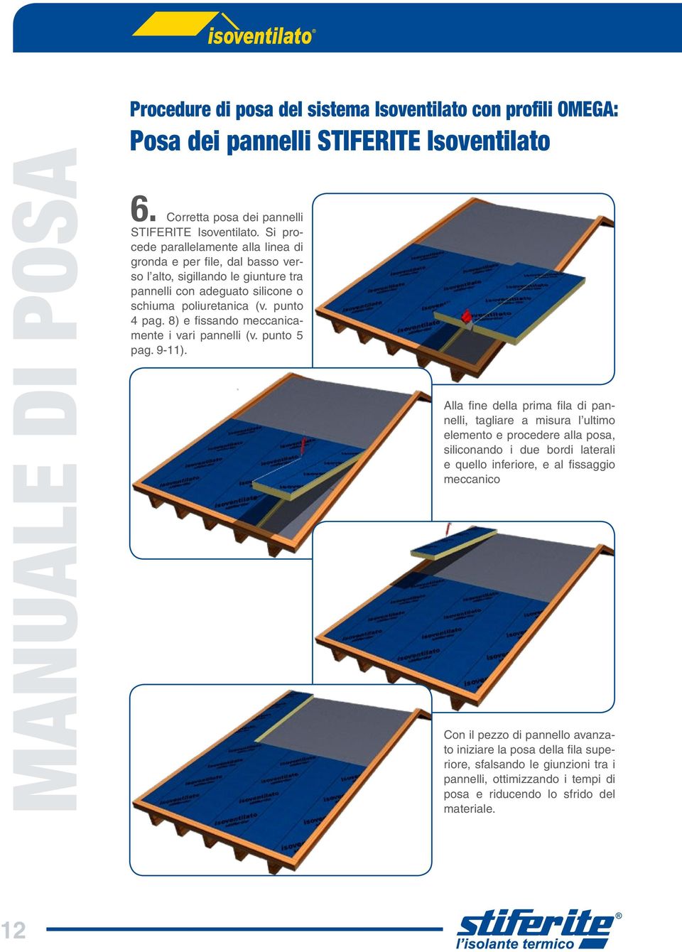 punto 4 pag. 8) e fissando meccanicamente i vari pannelli (v. punto 5 pag. 9-11).