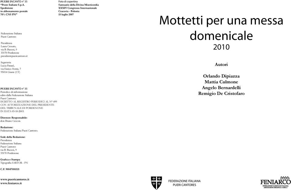 Santuario della Divina Misericordia Spedizione XXXIV Congresso Internazionale in abbonamento postale Cracovia Polonia 70% CNS PN 15 luglio 2007 Mottetti per una messa Federazione Italiana Pueri