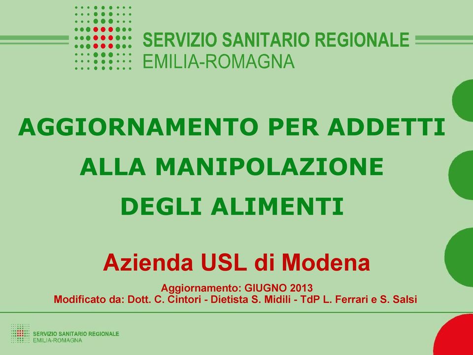 Aggiornamento: GIUGNO 2013 Modificato da: Dott.