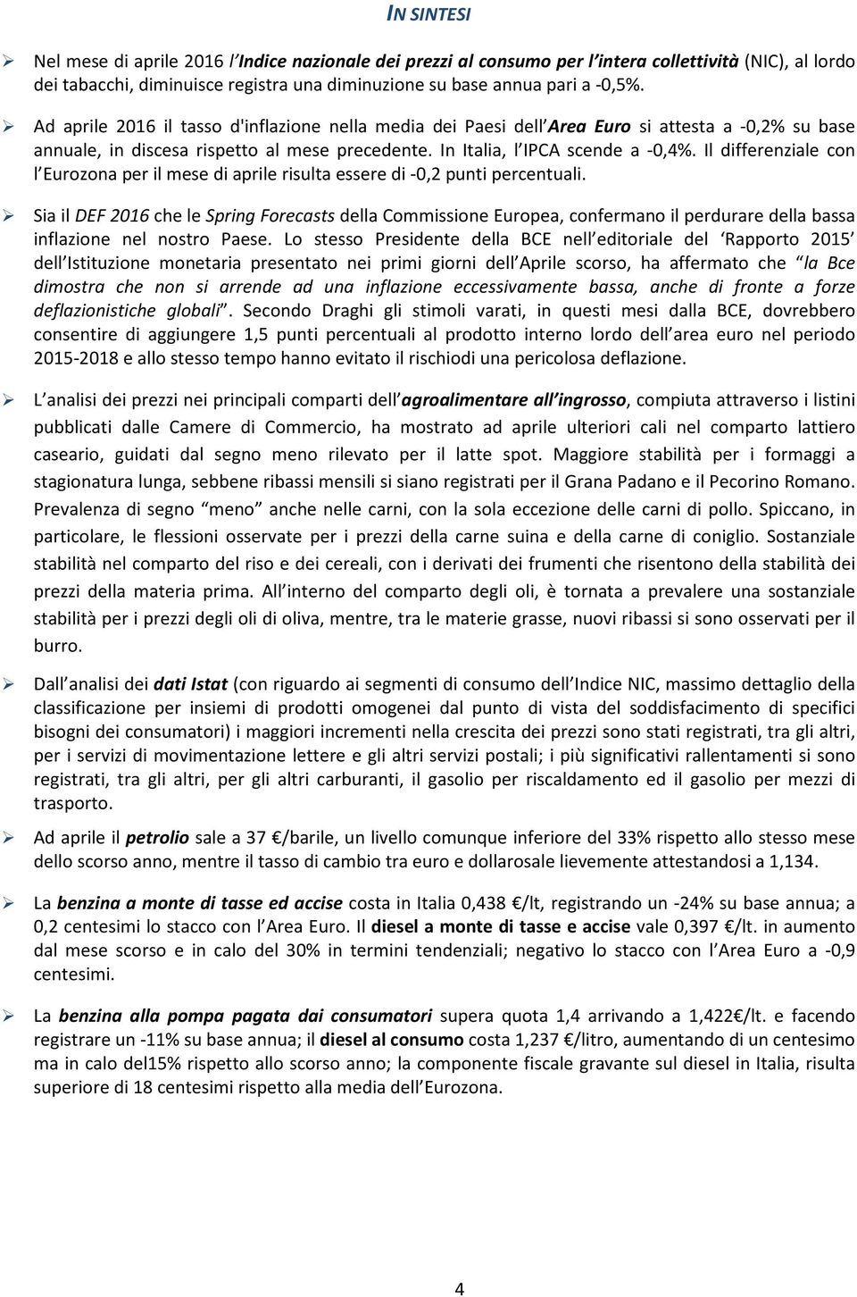 Il differenziale con l Eurozona per il mese di aprile risulta essere di -0,2 punti percentuali.