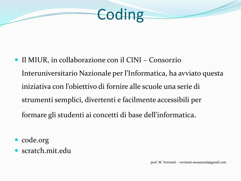 fornire alle scuole una serie di strumenti semplici, divertenti e facilmente