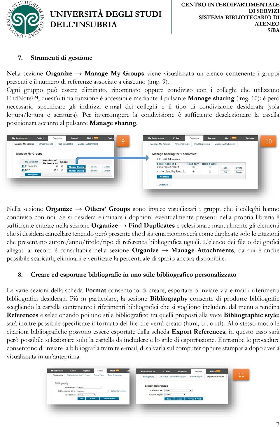 10): è però necessario specificare gli indirizzi e-mail dei colleghi e il tipo di condivisione desiderata (sola lettura/lettura e scrittura).