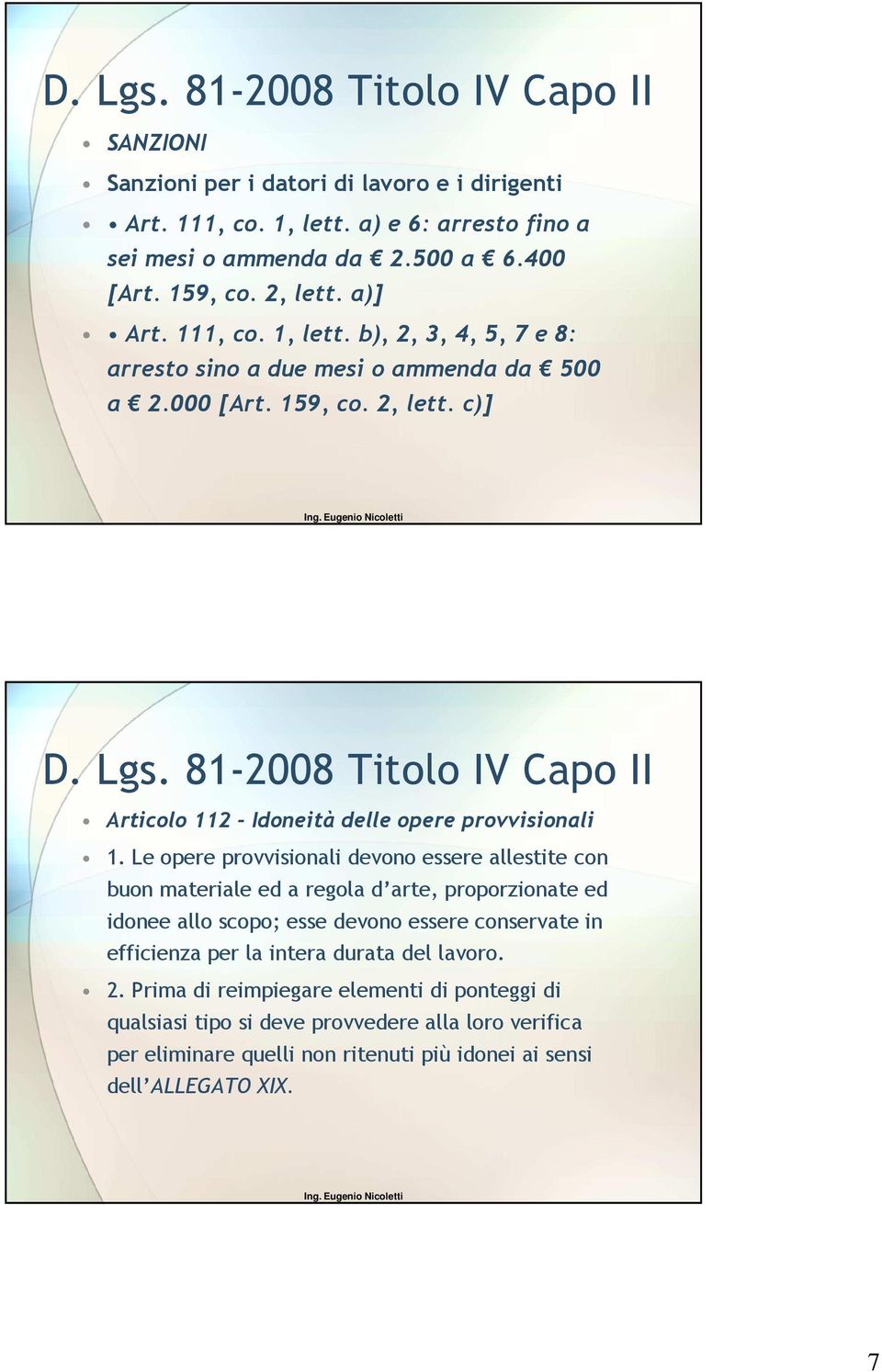 81-2008 Titolo IV Capo II Articolo 112 - Idoneità delle opere provvisionali 1.