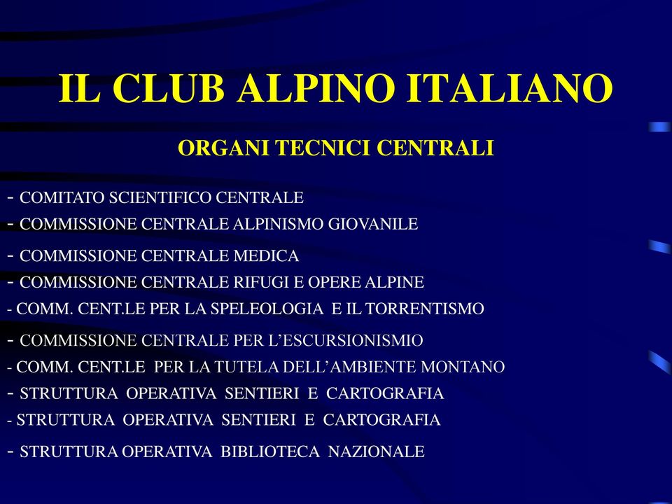 CENT.LE PER LA TUTELA DELL AMBIENTE MONTANO - STRUTTURA OPERATIVA SENTIERI E CARTOGRAFIA - STRUTTURA OPERATIVA SENTIERI