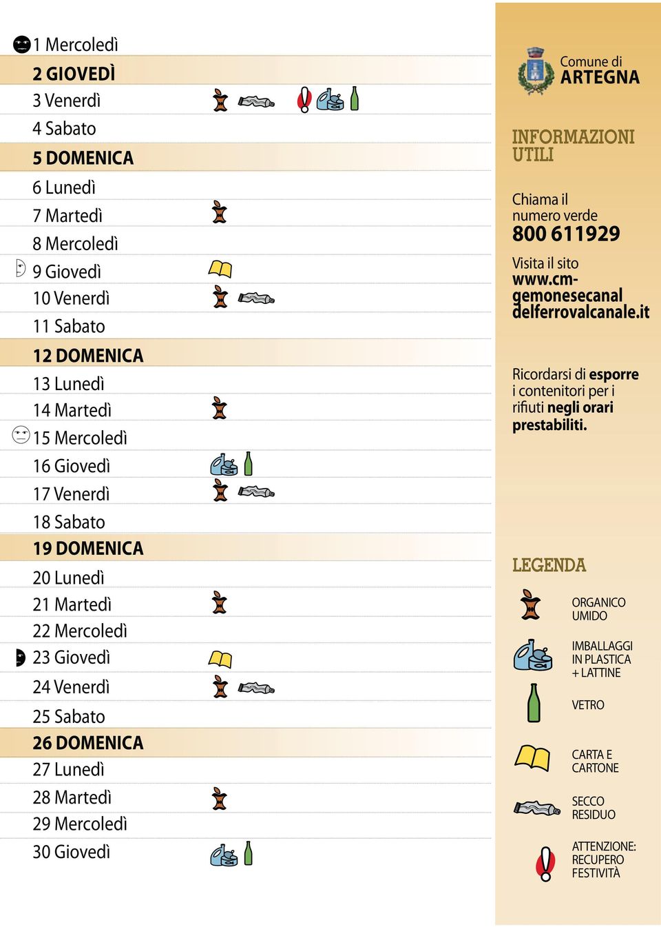 INFORMAZIONI UTILI Chiama il numero verde 800 611929 Visita il sito www.cmgemonesecanal delferrovalcanale.