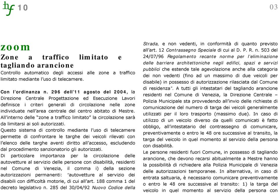 Mestre. All interno delle zone a traffico limitato la circolazione sarà da limitarsi ai soli autorizzati.