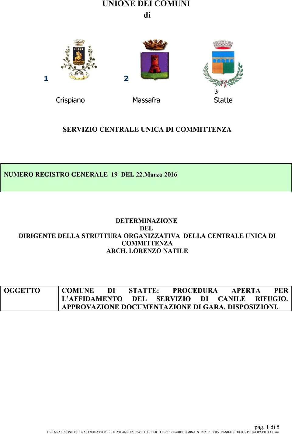 Marzo 2016 DETERMINAZIONE DEL DIRIGENTE DELLA STRUTTURA ORGANIZZATIVA DELLA CENTRALE UNICA DI