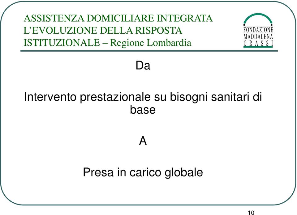 Intervento prestazionale su bisogni