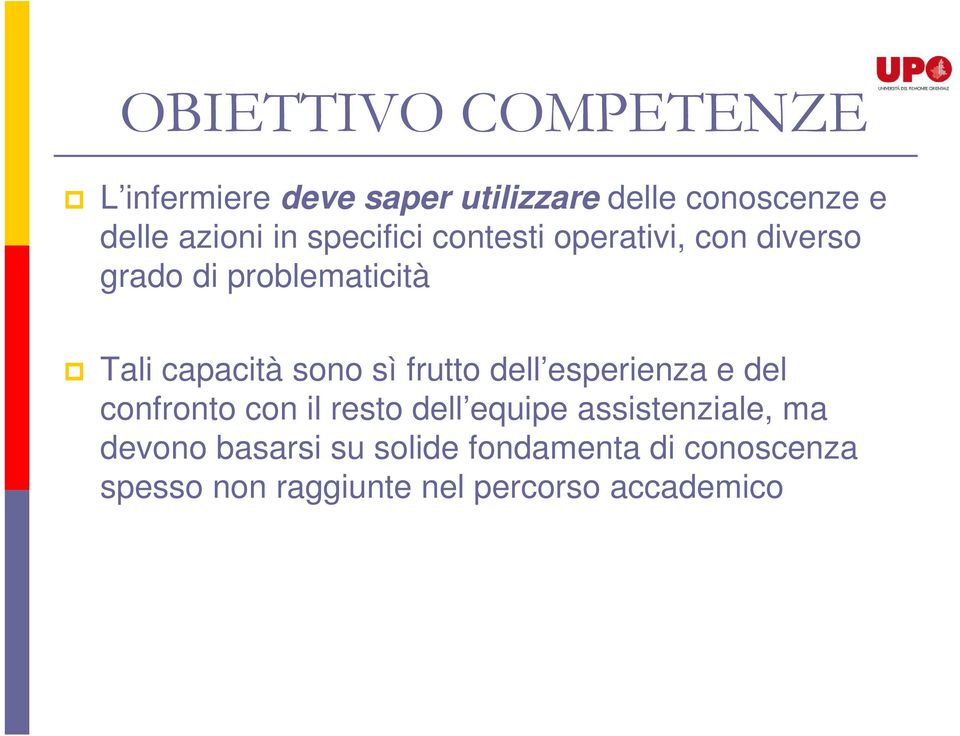 sì frutto dell esperienza e del confronto con il resto dell equipe assistenziale, ma