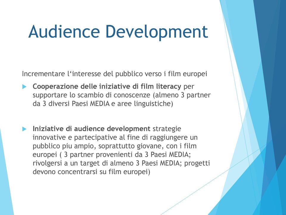 development strategie innovative e partecipative al fine di raggiungere un pubblico piu ampio, soprattutto giovane, con i film