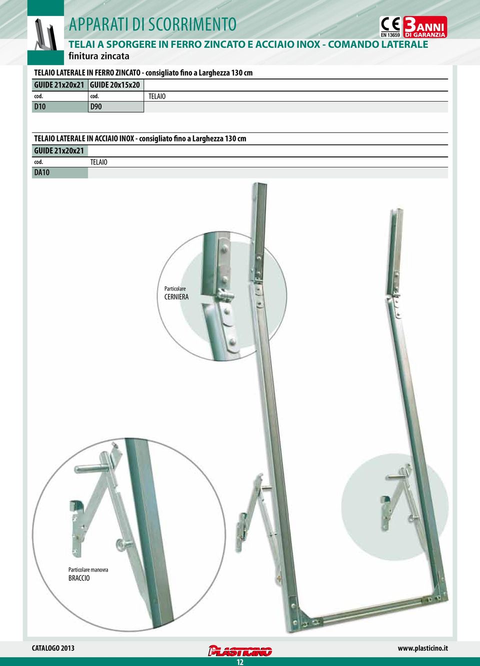 cm GUIDE 21x20 x21 GUIDE 20x15x20 TELAIO D10 D90 TELAIO LATERALE IN ACCIAIO