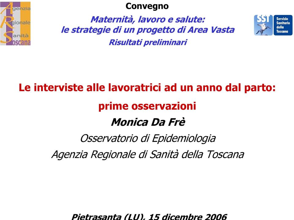 lavoratrici ad un anno dal parto: prime osservazioni Monica Da