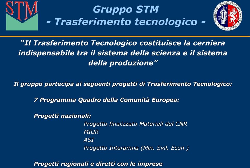 Trasferimento Tecnologico: 7 Programma Quadro della Comunità Europea: Progetti nazionali: Progetto