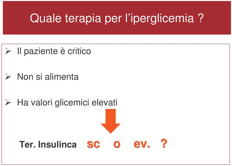 Il paziente è critico Non si