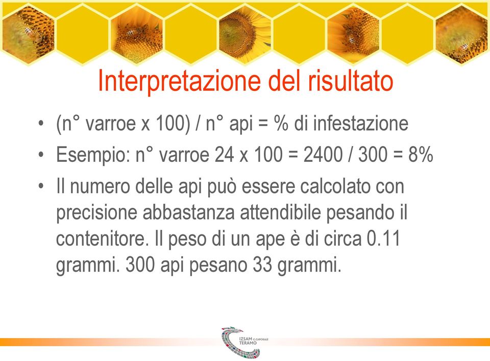 delle api può essere calcolato con precisione abbastanza attendibile