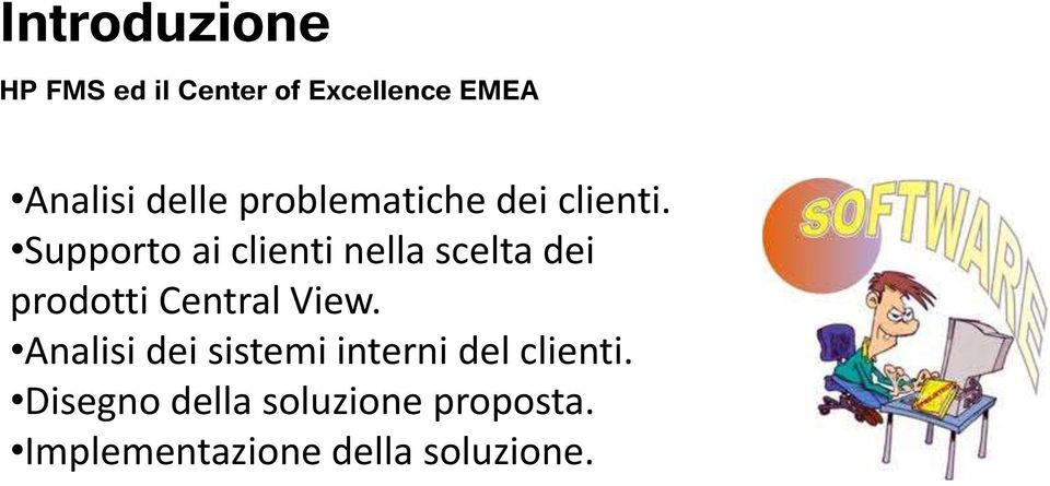 Supporto ai clienti nella scelta dei prodotti Central View.