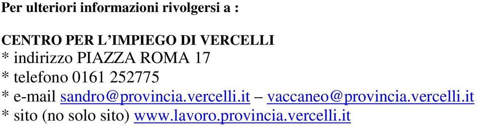 0161 252775 * e-mail sandro@provincia.vercelli.