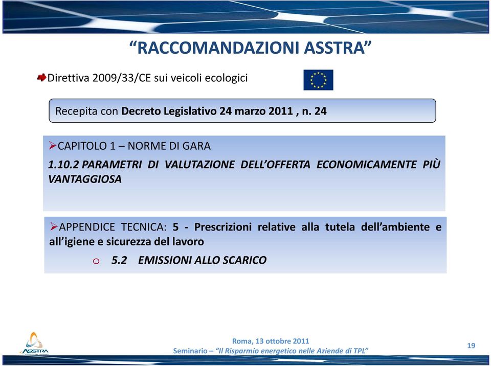 2 PARAMETRI DI VALUTAZIONE DELL OFFERTA ECONOMICAMENTE PIÙ VANTAGGIOSA APPENDICE TECNICA: