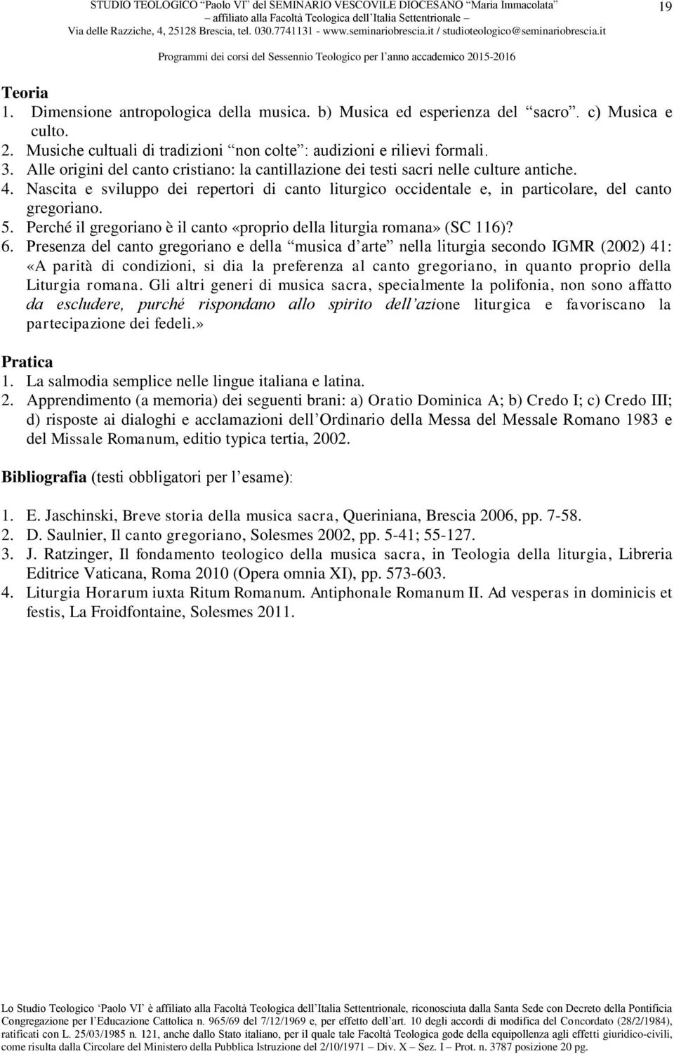 Perché il gregoriano è il canto «proprio della liturgia romana» (SC 116)? 6.