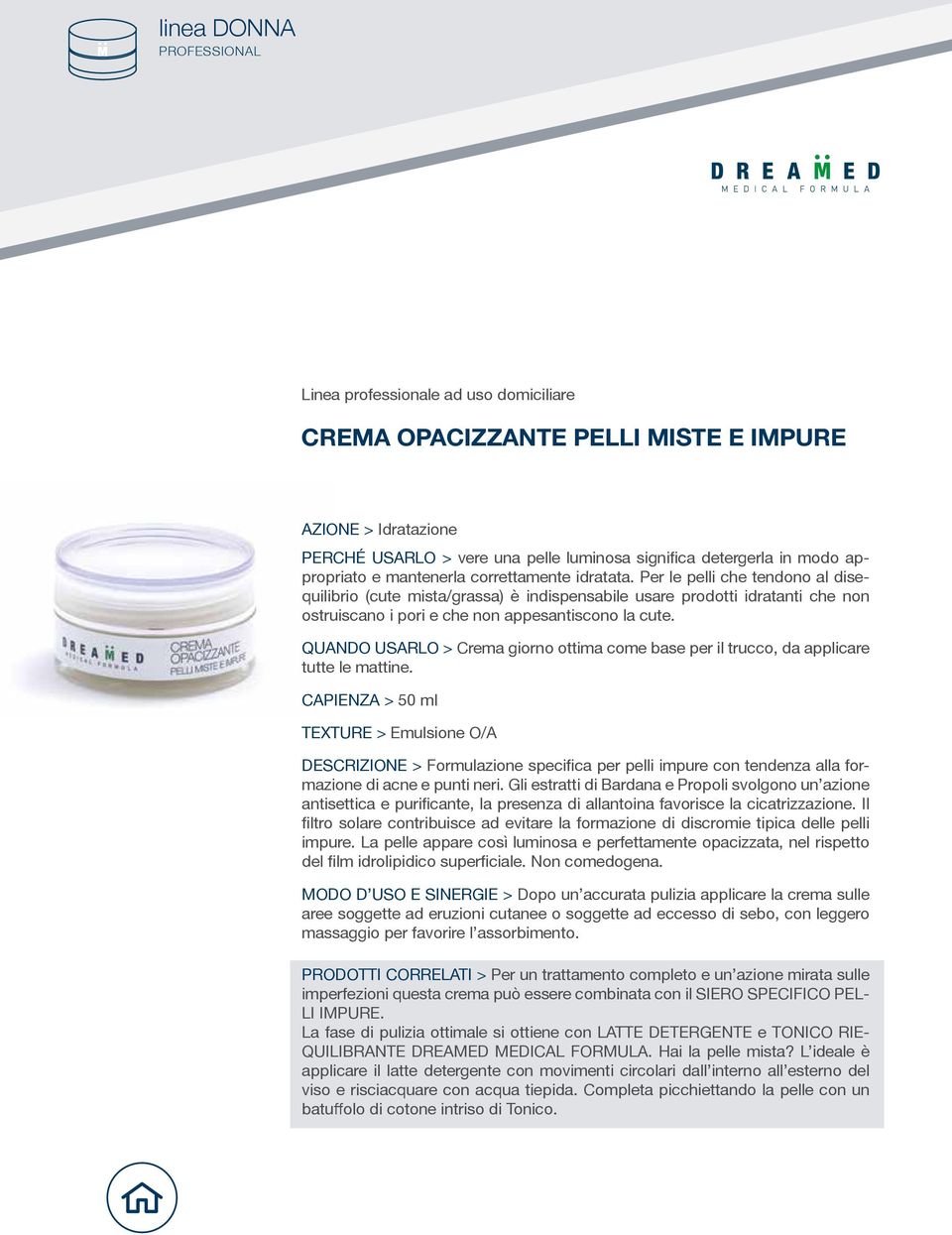 Quando usarlo > Crema giorno ottima come base per il trucco, da applicare tutte le mattine.