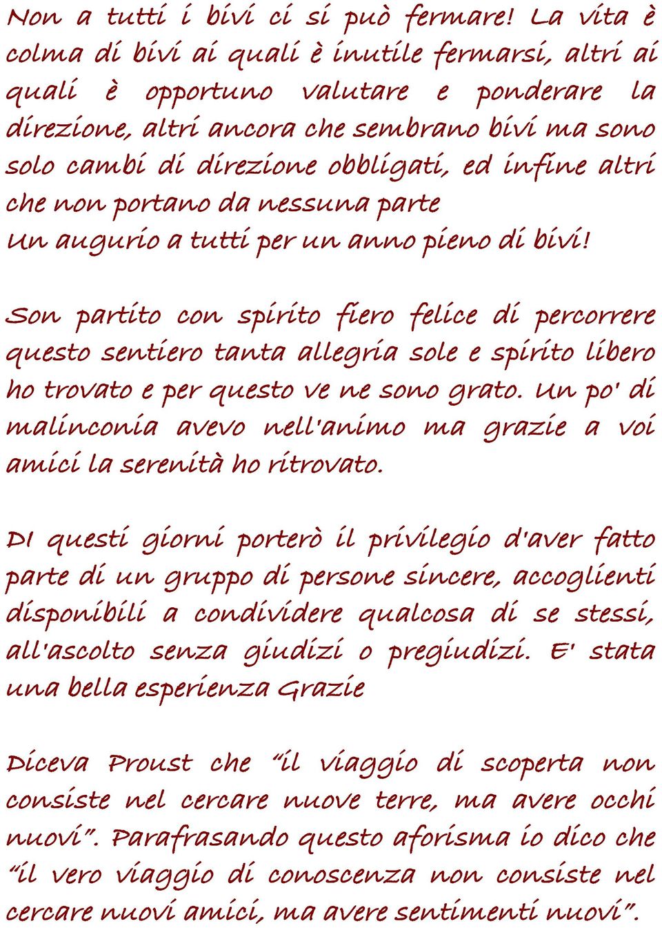 altri che non portano da nessuna parte Un augurio a tutti per un anno pieno di bivi!