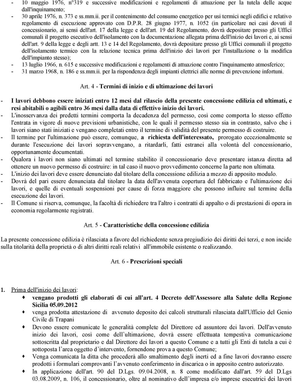 1052 (in particolare nei casi dovuti il concessionario, ai sensi dell'art. 17 della legge e dell'art.