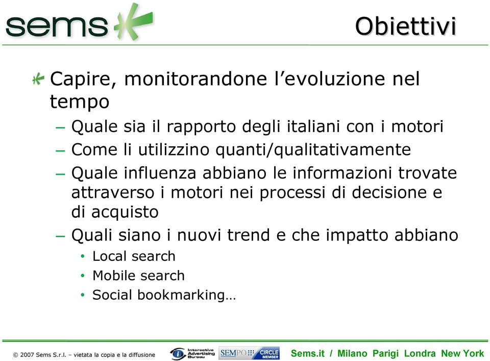 abbiano le informazioni trovate attraverso i motori nei processi di decisione e di