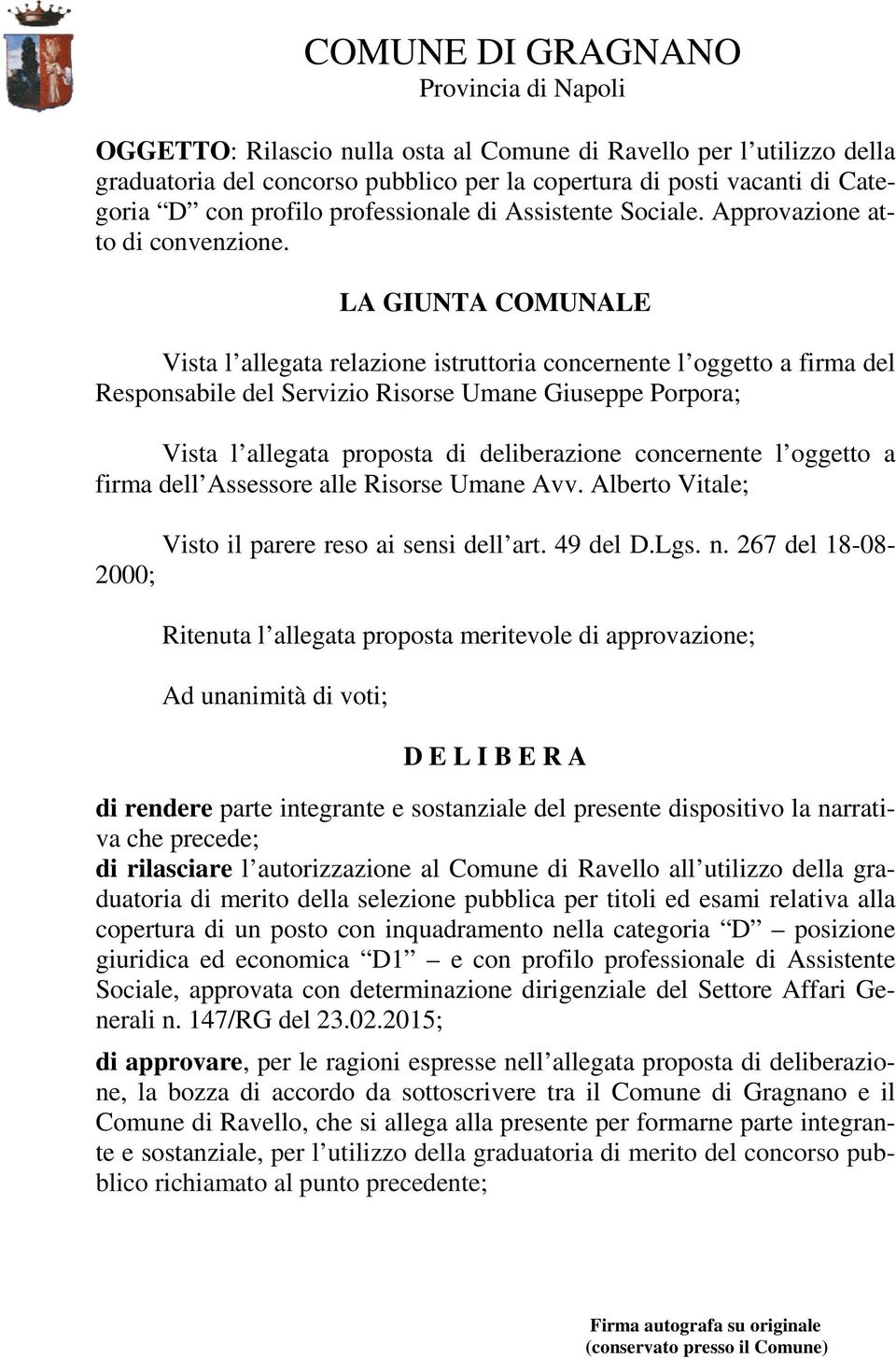 LA GIUNTA COMUNALE Vista l allegata relazione istruttoria concernente l oggetto a firma del Responsabile del Servizio Risorse Umane Giuseppe Porpora; Vista l allegata proposta di deliberazione