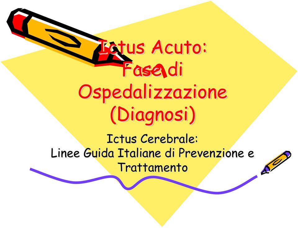 Ictus Cerebrale: Linee Guida