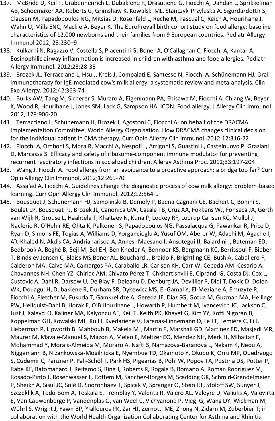 The EuroPrevall birth cohort study on food allergy: baseline characteristics of 12,000 newborns and their families from 9 European countries. Pediatr Allergy Immunol 2012; 23:230 9 138.