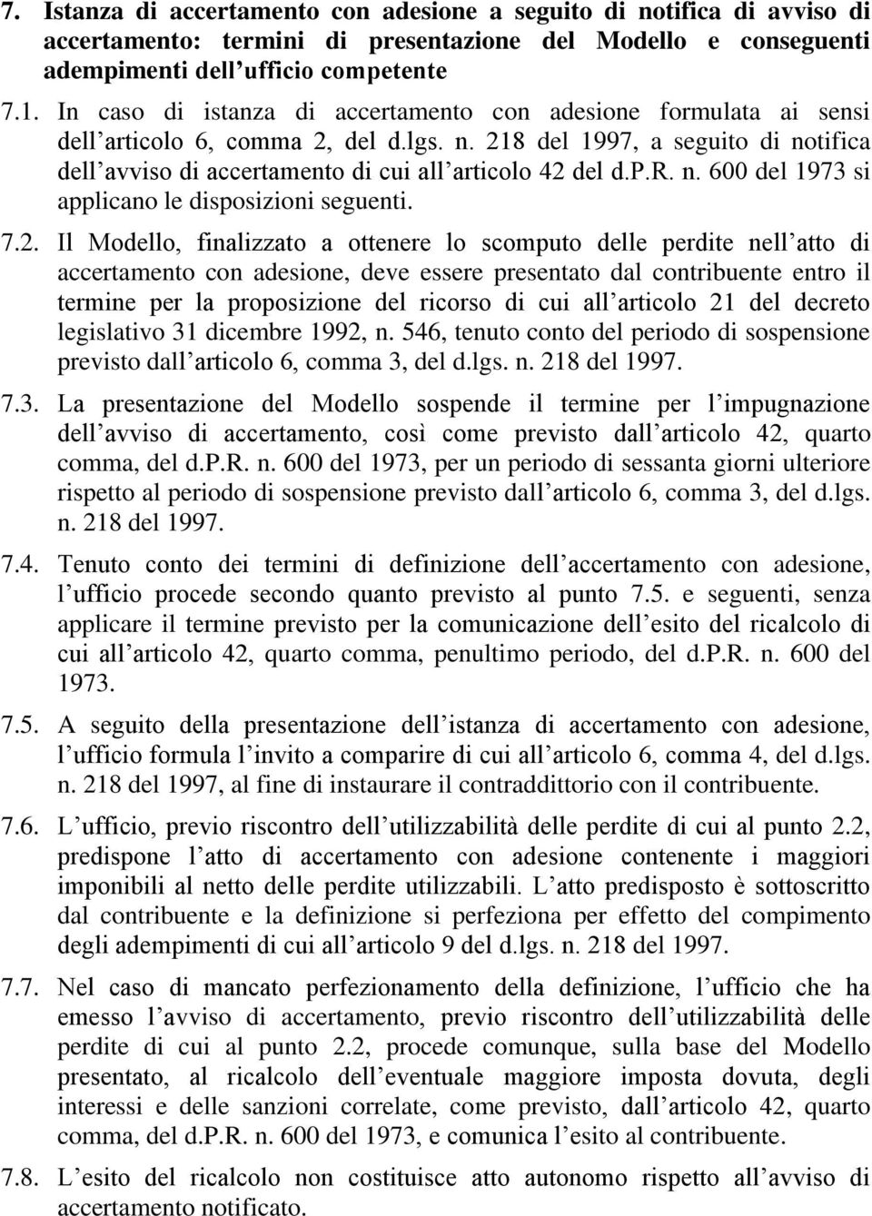 p.r. n. 600 del 1973 si applicano le disposizioni seguenti. 7.2.