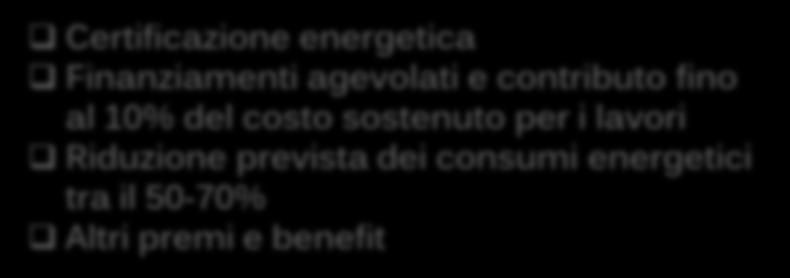 Manifestazione per raccogliere le candidature dei condomìni interessati agli interventi di riqualificazione energetica I condomìni devono essere localizzati nell area Porta Romana / Vettabbia I