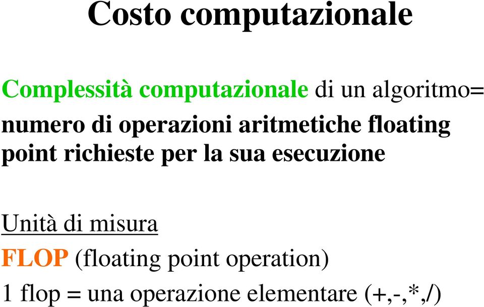 richieste per la sua esecuzione Unità di misura FLOP