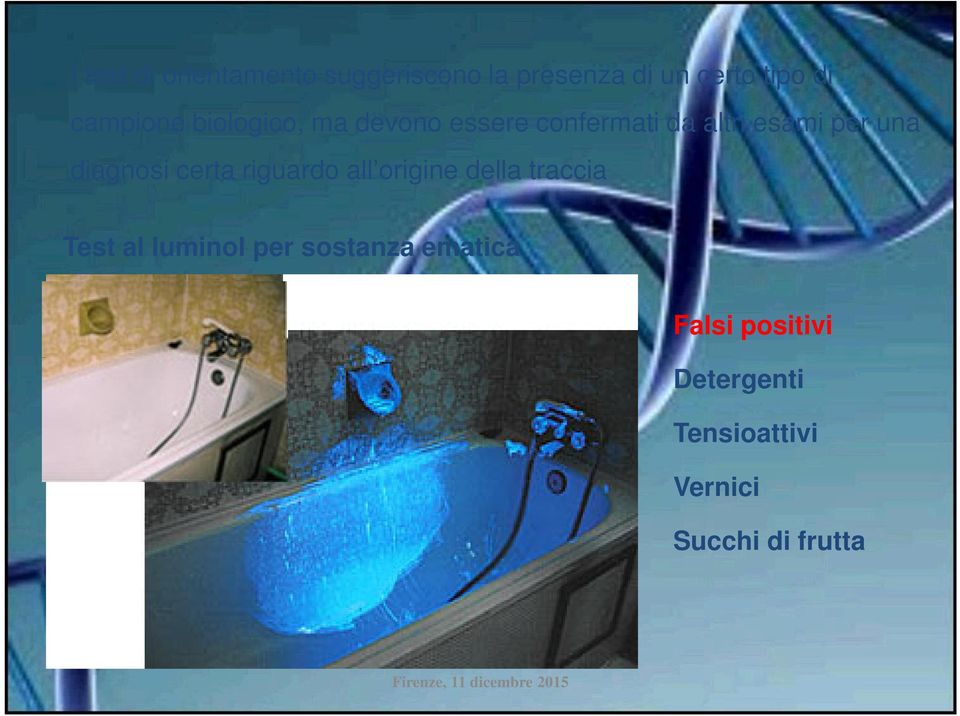 diagnosi certa riguardo all origine della traccia Test al luminol per