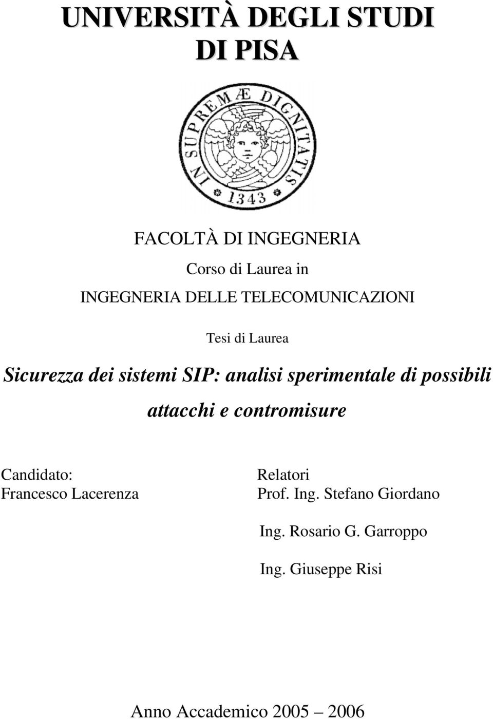 sperimentale di possibili attacchi e contromisure Candidato: Francesco Lacerenza