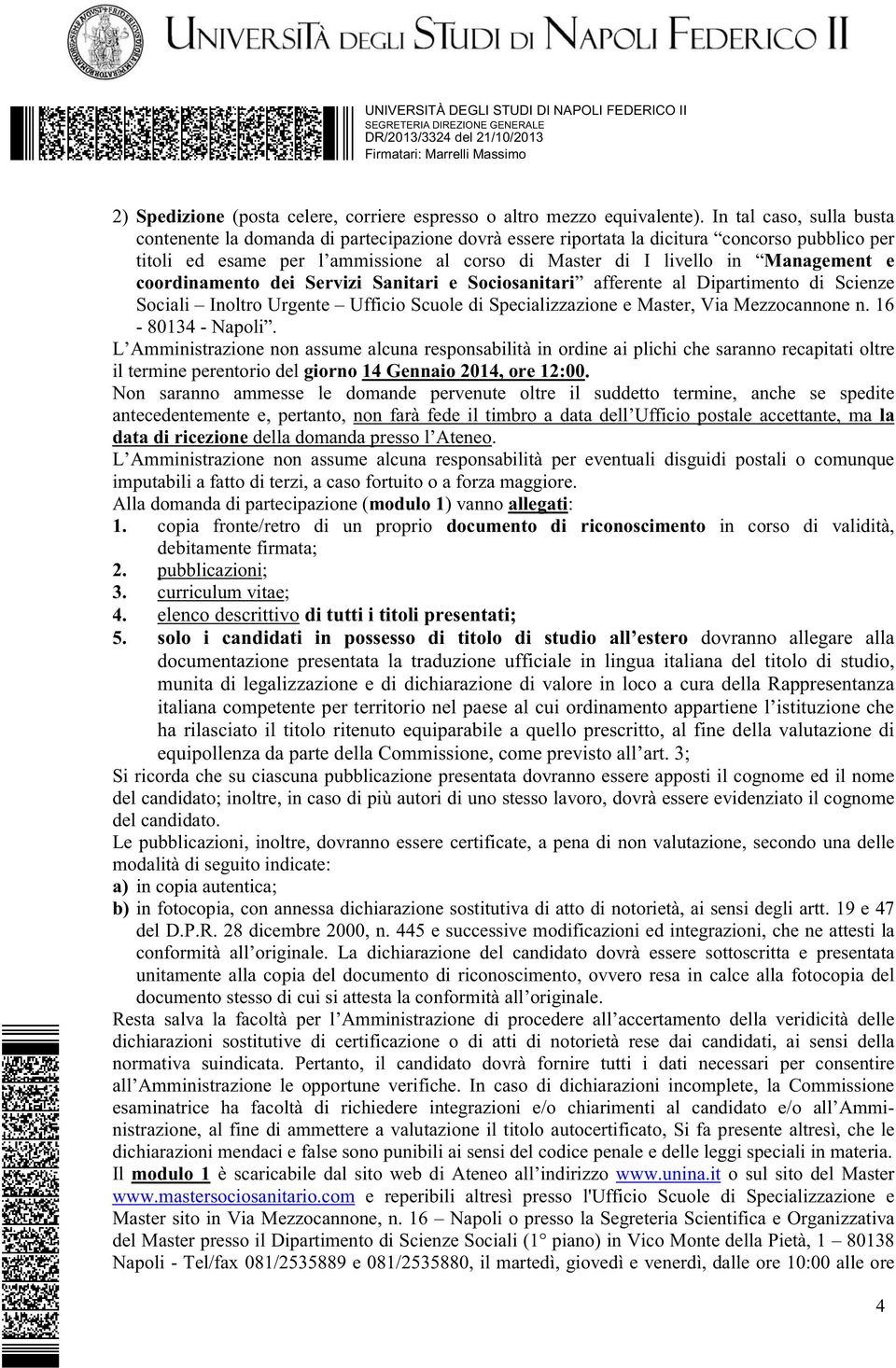 Management e coordinamento dei Servizi Sanitari e Sociosanitari afferente al Dipartimento di Scienze Sociali Inoltro Urgente Ufficio Scuole di Specializzazione e Master, Via Mezzocannone n.