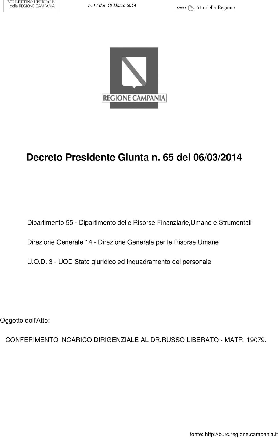 Direzione Generale 14 - Direzione Generale per le Risorse Umane U.O.D. 3 - UOD Stato giuridico ed