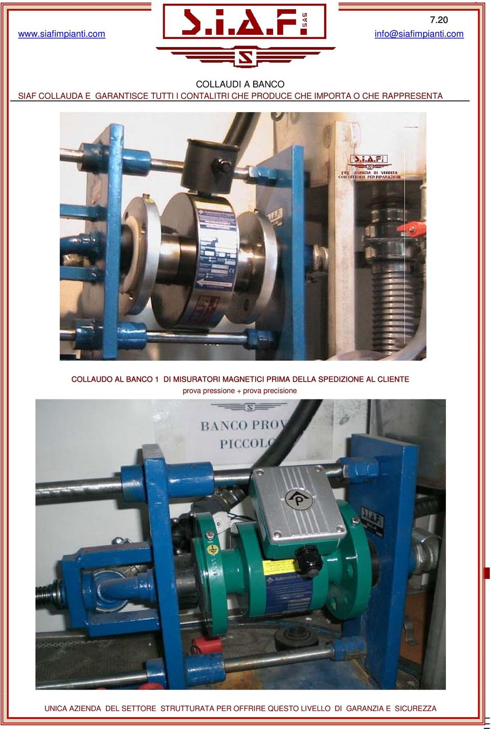 IMPORTA O CHE RAPPRESENTA COLLAUDO AL BANCO 1 DI MISURATORI MAGNETICI PRIMA DELLA