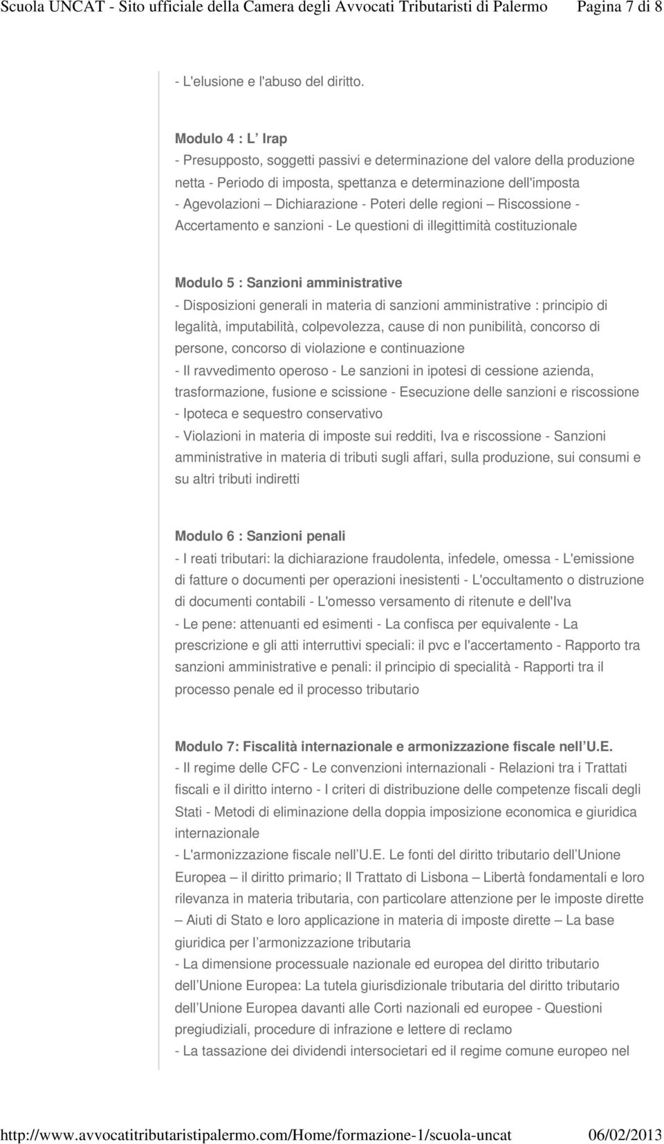 Poteri delle regioni Riscossione - Accertamento e sanzioni - Le questioni di illegittimità costituzionale Modulo 5 : Sanzioni amministrative - Disposizioni generali in materia di sanzioni