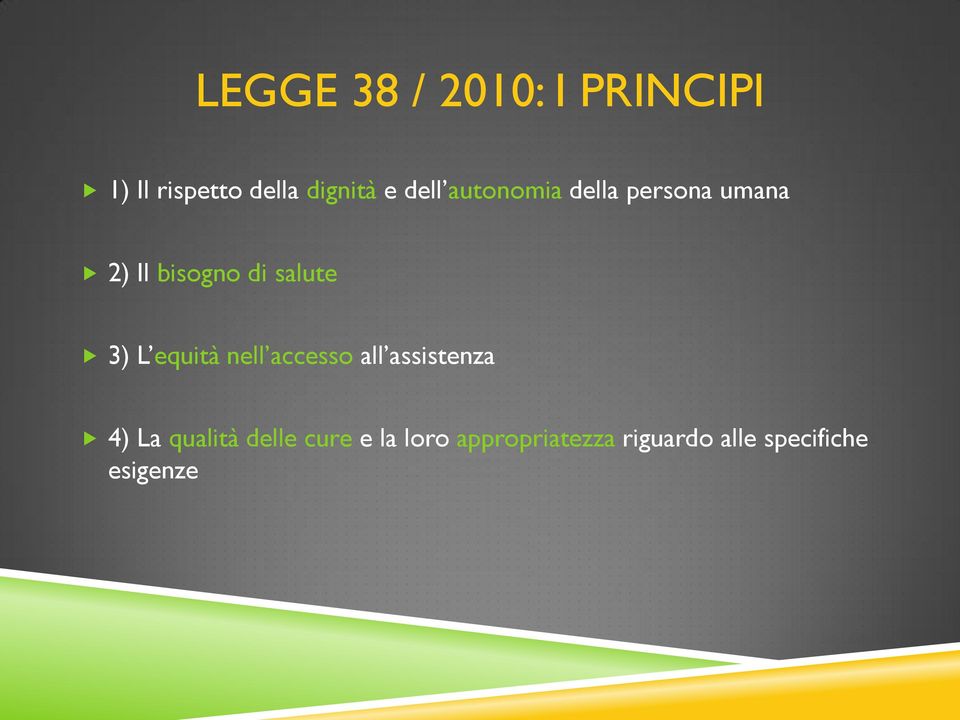 3) L equità nell accesso all assistenza 4) La qualità delle