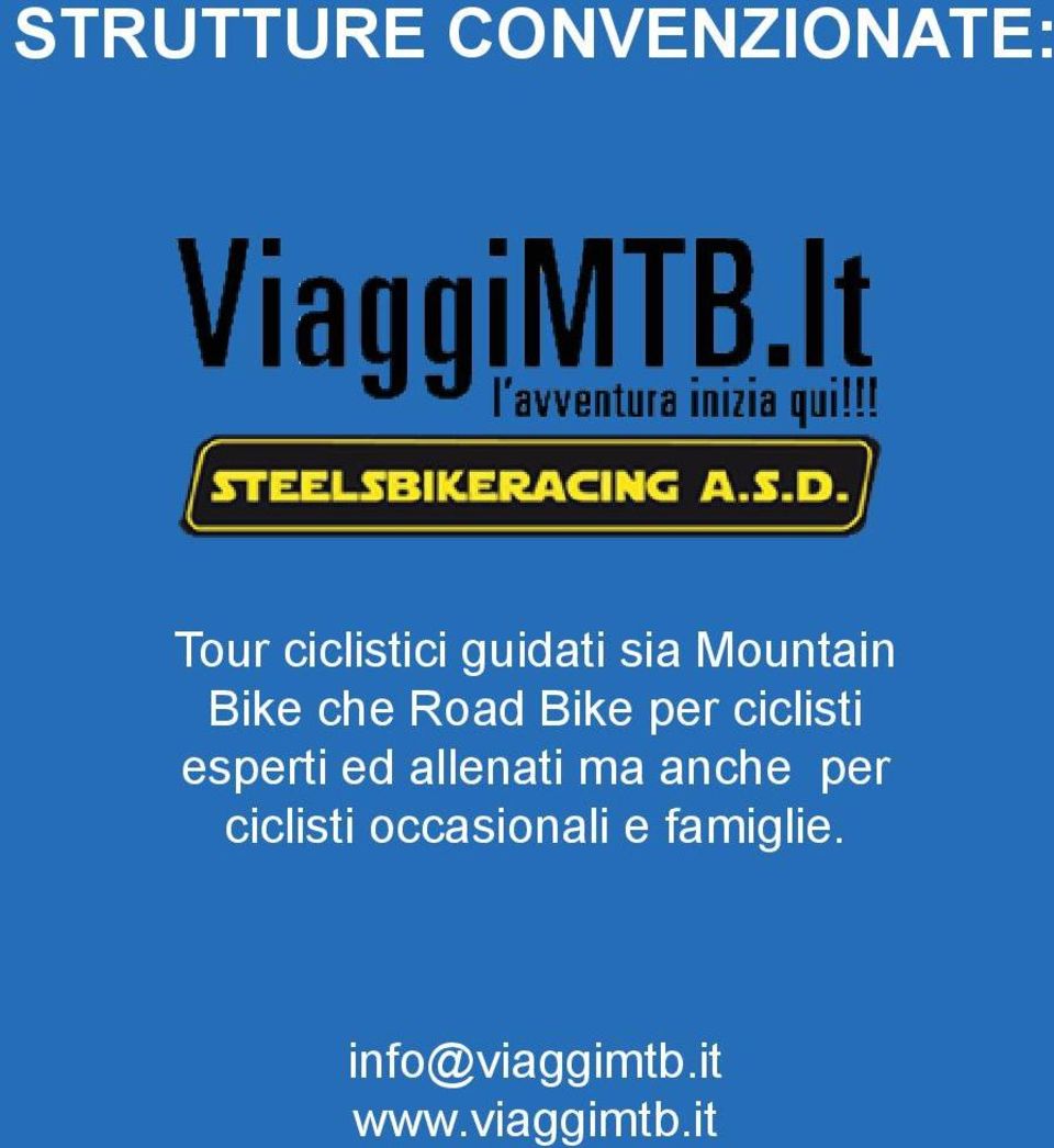 esperti ed allenati ma anche per ciclisti